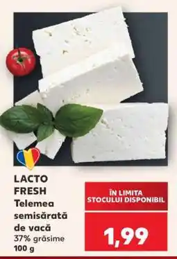 Kaufland LACTO FRESH Telemea semisărată de vacă Ofertă