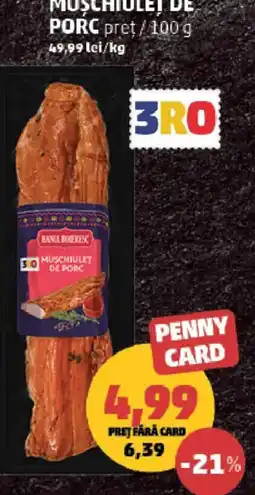 Penny Banul Boieresc muschiulet de porc Ofertă