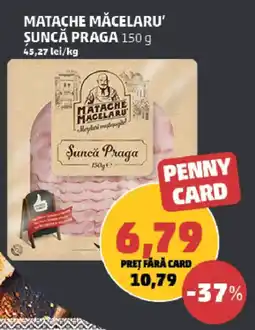 Penny Matache Măcelaru' șuncă praga Ofertă