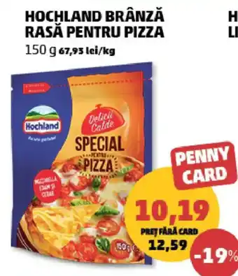 Penny Hochland brânză rasă pentru pizza Ofertă