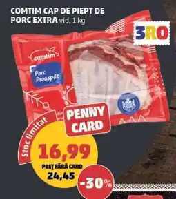 Penny COMTIM CAP DE PIEPT DE PORC EXTRA Ofertă