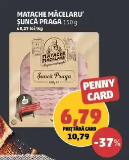 Penny Matache Măcelaru’ Șuncă Praga 150 g Ofertă
