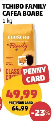 Penny TCHIBO FAMILY CAFEA BOABE Ofertă