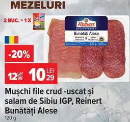 Carrefour Reinert mușchi file crud-uscat si salam de sibiu igp Ofertă