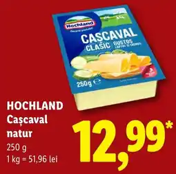 Lidl Hochland Cașcaval natur Ofertă