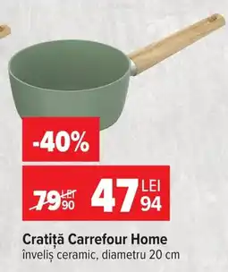 Carrefour Cratiță Carrefour Home Ofertă