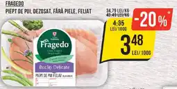 Mega Image Fragedo piept de pui, dezosat, fără piele, feliat Ofertă