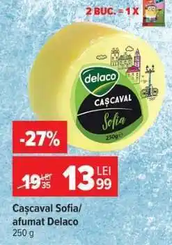 Carrefour Cașcaval Sofia/afumat Delaco Ofertă