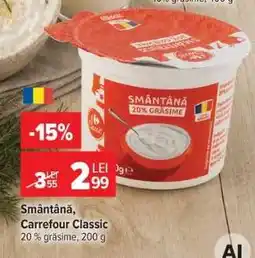 Carrefour Smântână Carrefour Classic Ofertă