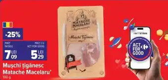 Carrefour Mușchi țigănesc Matache Măcelaru' Ofertă