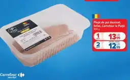Carrefour Piept de pui dezosat, feliat, Carrefour la Piață 400 g Ofertă