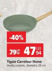 Carrefour Tigaie Carrefour Home Ofertă