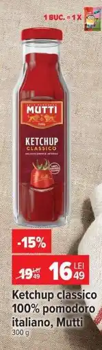 Carrefour Ketchup classico 100% Pomodoro Italiano Mutti Ofertă