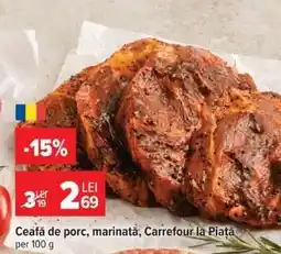 Carrefour Ceafă de porc, marinată, Carrefour la Piață Ofertă