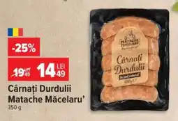 Carrefour Cârnați durdulii Matache Măcelaru’ Ofertă