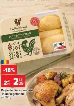 Carrefour Pulpe de pui superioare, Puiul Vegetarian Ofertă