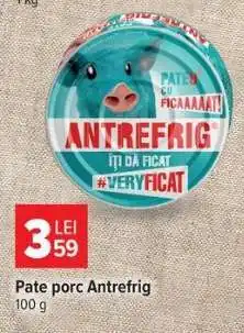Carrefour Pate porcine Antrefrig Ofertă