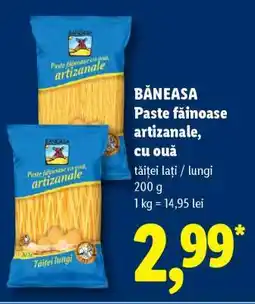 Lidl BĂNEASA Paste făinoase artizanale, cu ouă Ofertă