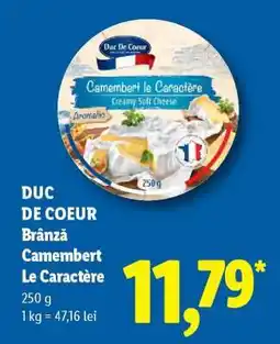 Lidl DUC DE COEUR Brânză Camembert Le Caractère Ofertă