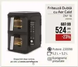 Carrefour Friteuză Dublă cu Aer Cald ZAF 16 Ofertă