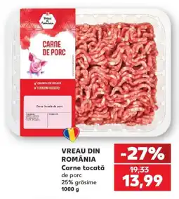 Kaufland Vreau din românia carne tocată de porc Ofertă