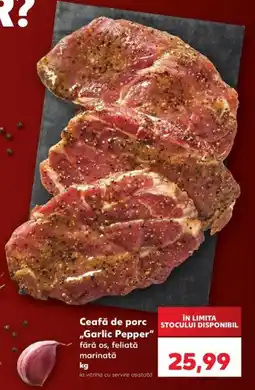 Kaufland Ceafă de porc Garlic Pepper Ofertă