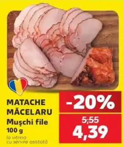 Kaufland Matache Măcelaru Mușchi file Ofertă