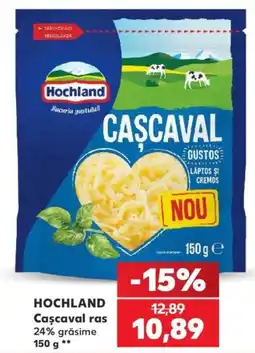 Kaufland Hochland Cașcaval ras Ofertă