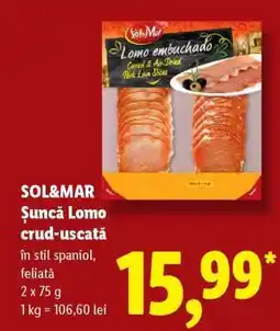 Lidl SOL&MAR Șuncă Lomo crud-uscată Ofertă