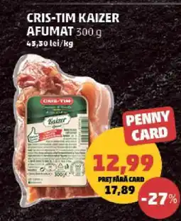 Penny CRIS-TIM KAIZER AFUMAT 300 g Ofertă