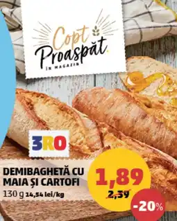 Penny 3RO DEMIBAGHETĂ CU MAIA ȘI CARTOFI Ofertă
