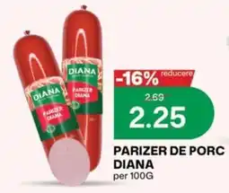 Diana Supermarket Diana parizer de porc Ofertă