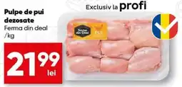 PROFI Ferma din Deal Pulpe de pui dezosate Ofertă