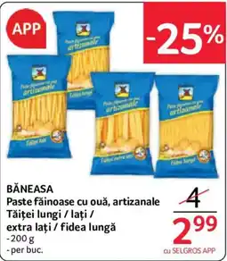 Selgros Băneasa paste făinoase cu ouă artizanale Ofertă
