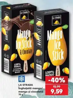 Kaufland LA STRADA Înghețată mango/mango și ciocolată Ofertă