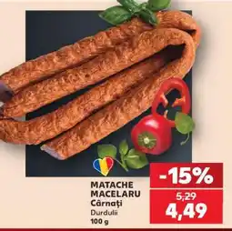 Kaufland MATACHE MACELARU Cârnați Durdului Ofertă
