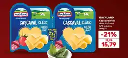 Kaufland HOCHLAND Caşcaval felii Ofertă