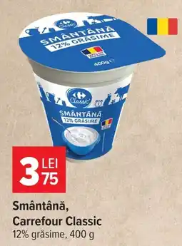 Carrefour Market Carrefour Classic Smântână Ofertă