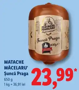 Lidl Matache Măcelaru' Șuncă Praga Ofertă