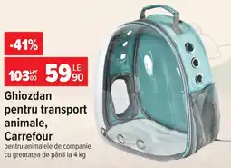 Carrefour Carrefour ghiozdan pentru transport animale Ofertă