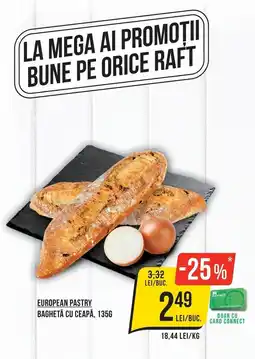 Mega Image European Pastry baghetă cu ceapă Ofertă