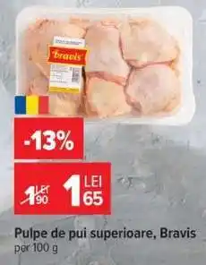 Carrefour Pulpe de pui superioare, Bravis Ofertă