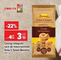Carrefour Covrigi integrali/sare de mare/semințe Grau’n Soare, Boromir Ofertă