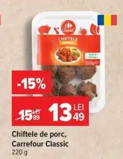 Carrefour Chiftele de porc Carrefour Classic Ofertă