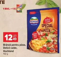 Carrefour Brânză pentru pizza, Delicii calde, Hochland Ofertă