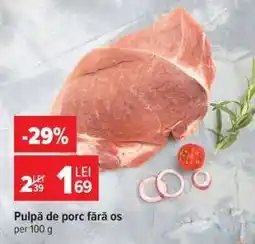 Carrefour Pulpă de porc fără os Ofertă