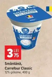Carrefour Smântână Carrefour Classic Ofertă