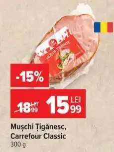 Carrefour Mușchi Țigănesc Carrefour Classic Ofertă