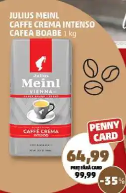 Penny JULIUS MEINL CAFFE CREMA INTENSO CAFEA BOABE 1 kg Ofertă