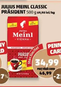 Penny JULIUS MEINL CLASSIC PRÄSIDENT 500 g Ofertă